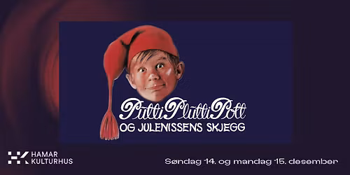 F\u00e5 billetter igjen! Putti Plutti Pott og Julenissens skjegg