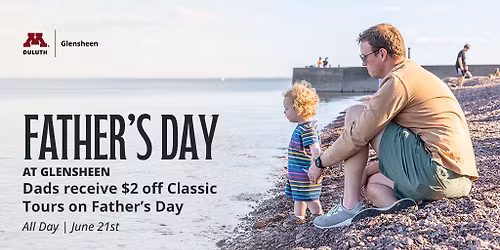 Father's Day Discount at Glensheen!