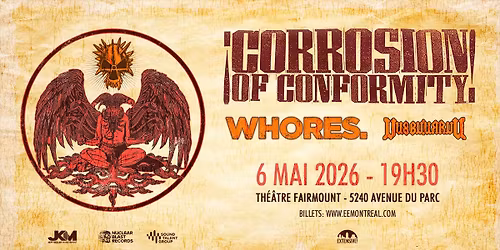 Corrosion Of Conformity + Whores. + UUBBUURRUU | Montr\u00e9al 
