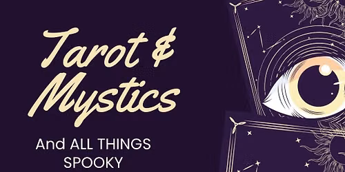 Fourth Friday - Tarot & Mystics and ALL THINGS SPOOKY