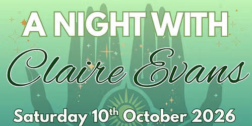 An evening of Clairvoyance with Claire Evans