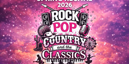 "Rock, Pop, Country, and the Classics" Spring Dance Recital