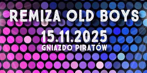 Remiza Old Boys w Gnie\u017adzie Pirat\u00f3w. Kicz Disco Party!