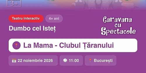 Dumbo cel iste\u021b - teatru pentru copii @ Clubul \u021a\u0103ranului - La Mama M\u021aR