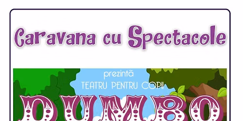Dumbo cel iste\u021b - teatru pentru copii @ Clubul \u021a\u0103ranului - La Mama M\u021aR