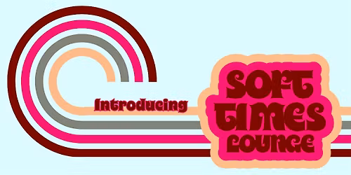 Soft Times Lounge Launch
