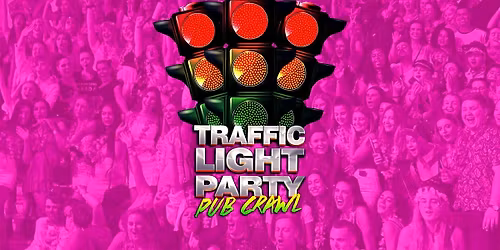 Big Night Out Pub Crawl | TRAFFIC LIGHT PARTY | Saturday 6 December