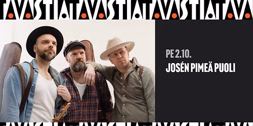 Jos\u00e9n Pime\u00e4 Puoli \/ Tavastia-klubi