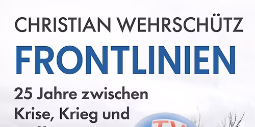 Christian Wehrsch\u00fctz in Hart bei Graz \u2013 Einblicke in die Frontlinien Europas