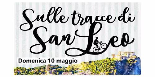 Sulle Tracce di San Leo 2026 - Evento con percorsi dedicati e segnalati per Mtb & Gravel 