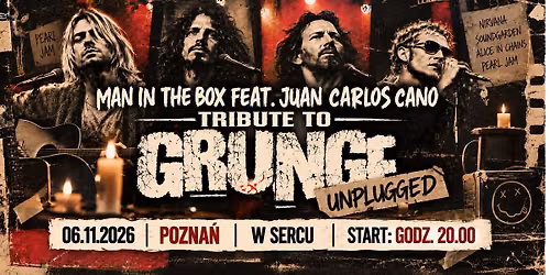 GRUNGE UNPLUGGED \/ Man in the Box feat. Juan Carlos Cano \/ Pozna\u0144 \/ W Sercu