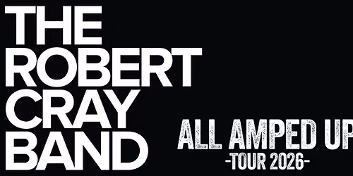 The Robert Cray Band: All Amped Up Tour 2026