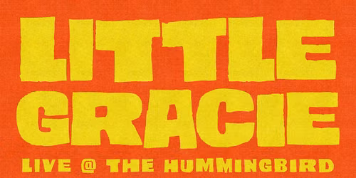 Little Gracie live at The Hummingbird