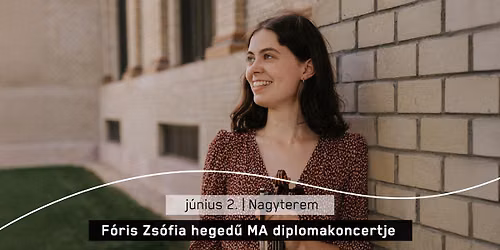 F\u00f3ris Zs\u00f3fia heged\u0171 MA diplomakoncertje 