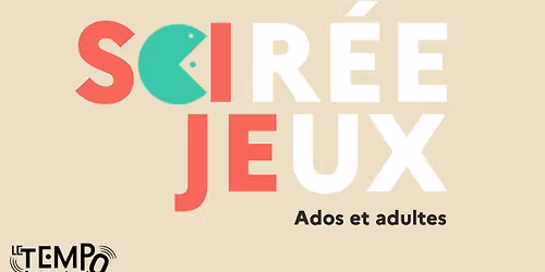 SOIR\u00c9E JEUX ADOS ADULTES