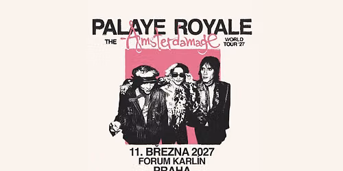 Palaye Royale (US) \/ Prague
