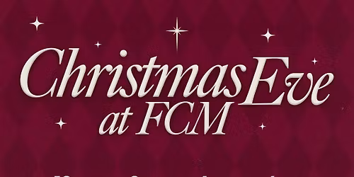 \u2b50 FCM Christmas Eve Candlelight Services