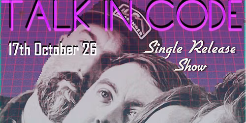 Talk in Code - single release show