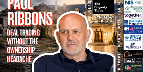 The Property Thing July \u2013 Deal Trading with Paul Ribbons