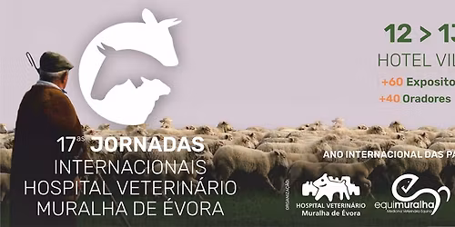 17as Jornadas Internacionais Hospital Veterin\u00e1rio Muralha de \u00c9vora - Agropecu\u00e1ria e Equinicultura