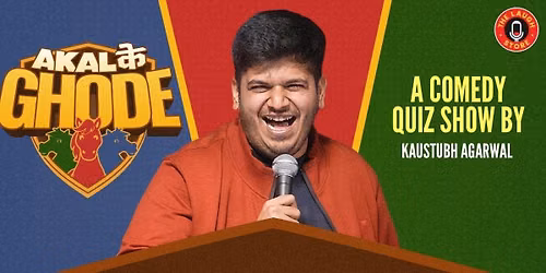 Akal ke Ghode - A Comedy Game Show by Kaustubh