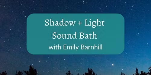 Shadow + Light Sound Bath