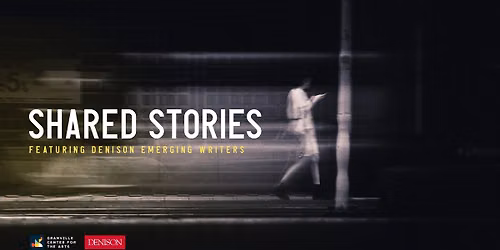 Shared Stories: Featuring Denison Emerging Writers