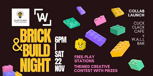 \ud83e\uddf1 LEGO BRICK & BUILD NIGHT (for adults) | W.A.L.L \u00d7 Click Clack Caf\u00e9 Launch