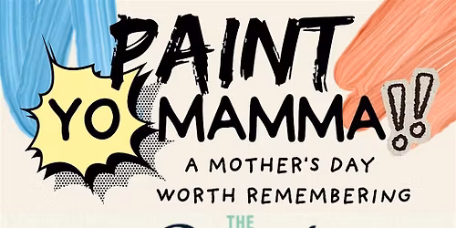 Paint yo Mamma! at the Parkside