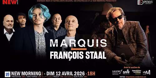 MARQUIS et FRAN\u00c7OIS STAAL -12 avril @NEW MORNING (Paris)