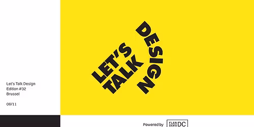 Let\u2019s Talk Design #32 \u2014 6\/11 Brussels