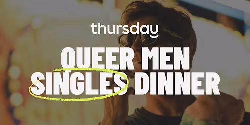 Wednesday | After Hours: A Queer Men\u2019s Singles Dinner | Brighton 