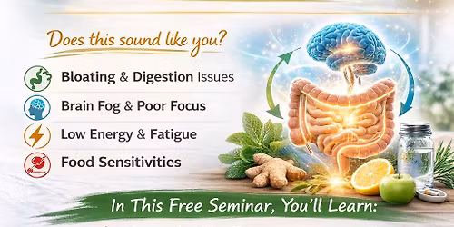 Free Health Seminar: The Gut\u2013Brain Reset