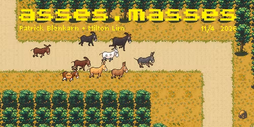 asses.masses \u2013 Patrick Blenkarn + Milton Lim