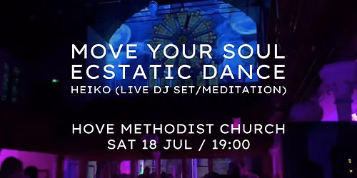 ECSTATIC DANCE HOVE \/ somatic meditation \/ cacao \/ electronic & organic sounds \/ snacks & chill out