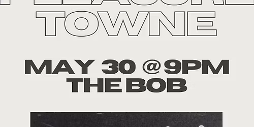 PleasureTowne live at Home @ The BOB