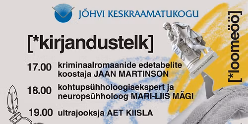 LOOME\u00d6\u00d6 KIRJANDUSTELK: Jaan Martinson, Mari-Liis M\u00e4gi, Aet Kiisla