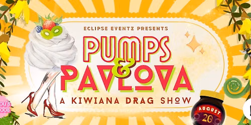 Pumps & Pavlova, A Kiwiana Drag Show!