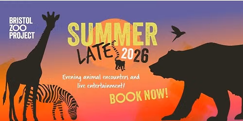 Summer Lates 2026 at Bristol Zoo Project!