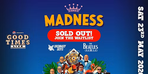 Madness plus Special Guests - SOLD OUT Join the Waitlist