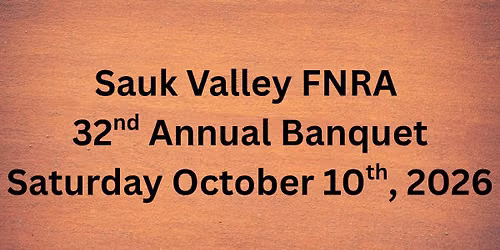 Sauk Valley FNRA 32nd Annual Banquet