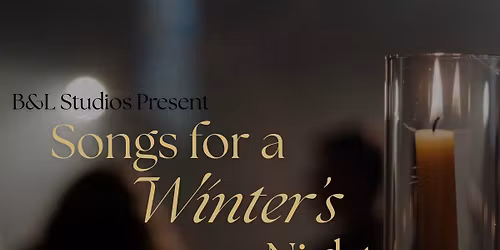 Billy & Louie Studios present - Songs for a Winter's Night