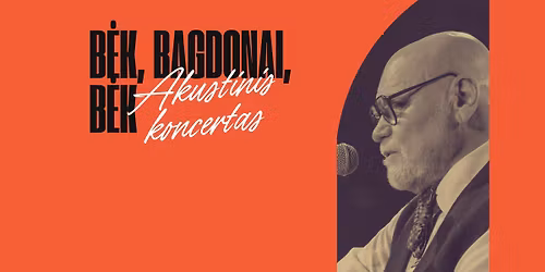 PERKELTAS \/ Vladas Bagdonas. Akustinis koncertas \u201cB\u0117k, Bagdonai, b\u0117k\u201c | Utenos kamerinis teatras