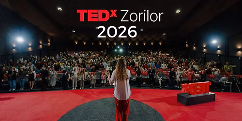 TEDxZorilor 2026