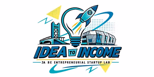 Idea to Income: JA Be Entrepreneurial Startup Lab