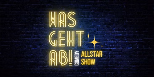 Was Geht Ab! Comedy Allstar Show