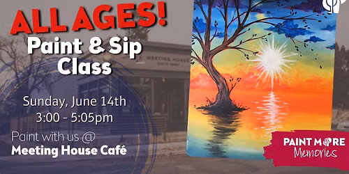 All Ages Paint & Sip Class!