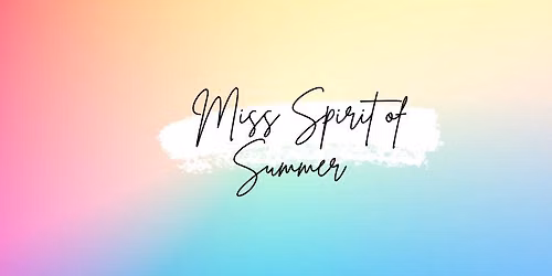 \u201cMiss Spirit of Summer\u201d Pageant