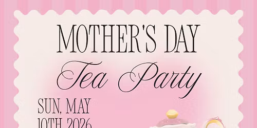 Mother's Day Tea Party