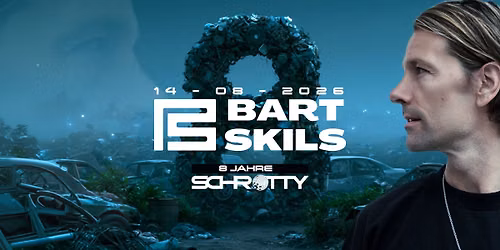 SCHROTTY 8th Anniversary \/w BART SKILS and many more
